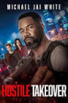 مشاهدة فيلم Hostile Takeover 2025 مترجم  كامل